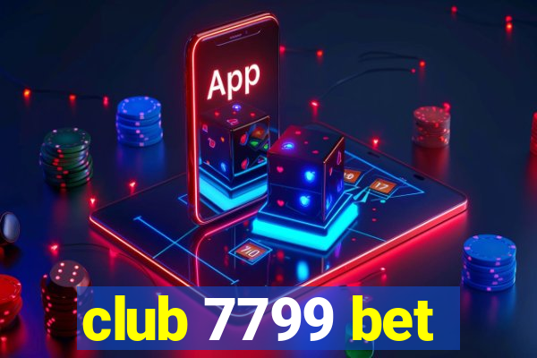 club 7799 bet